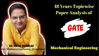 18 Years Topicwise GATE Paper Analysis for Mechanical Engineering | Daya Shankar