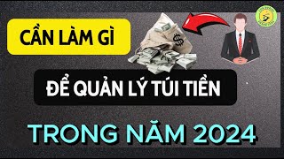 Cần Làm Gì Để Quản Lý Túi Tiền Của Bạn Trong Năm 2024 || Con Đường Thành Công