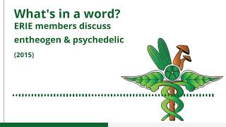 ERIE presents: What's in a word? Entheogen and psychedelic