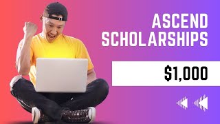 Apply for this $1,000 Ascend Scholarship