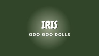 IRIS + Lyrics | GOO GOO DOLLS