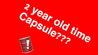 Opening 2 year old time capsule!