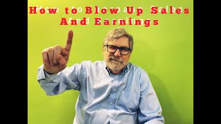 How to Blow Up your Sales and Profits !!!