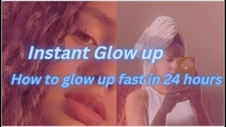 How To Glow Up In 24 Hours (Physically and Mentally) Guide