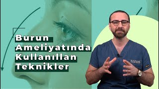 BURUN AMELİYATINDA KULLANILAN TEKNİKLER