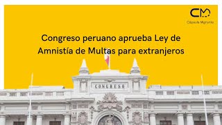 Congreso peruano aprueba amnistía de multas para venezolanos 🇵🇪🇻🇪