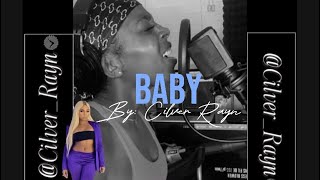 Cilver Rayn | Baby (Ashanti Cover) |