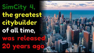 SimCity 4, the greatest citybuilder of all time, was released 20 years ago