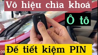 Hướng dẫn vô hiệu hoá chìa khoá trên ô tô để tiết kiệm PIN | Xe hay phương Thảo | Toyota Pháp Vân