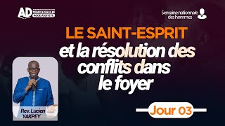 LE SAINT-ESPRIT ET LA RÉSOLUTION DES CONFLITS DANS LE FOYER/ JOUR 3 / JEUDI 25 JUIL 2024