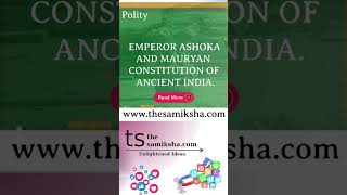 EMPEROR ASHOKA AND MAURYAN CONSTITUTION OF ANCIENT INDIA