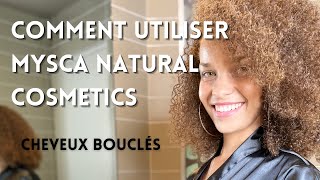 Comment utiliser les produits MYSCA Natural Cosmetics sur cheveux bouclés