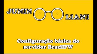 Configuração básica do servidor BrazilFW