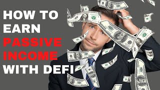 HOW TO EARN PASSIVE INCOME WITH DEFI