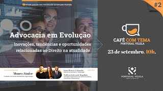 Café com Tema #2 • Advocacia em Evolução