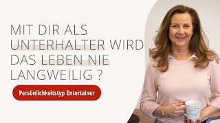 Mit dir als Unterhalter wird das Leben nie langweilig - Persönlichkeitstyp Entertainer