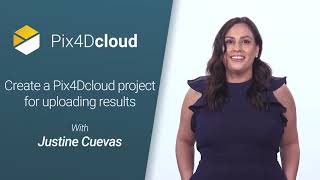 Pix4D - Video Tutorial - Create a project with Pix4Dcloud for uploading results