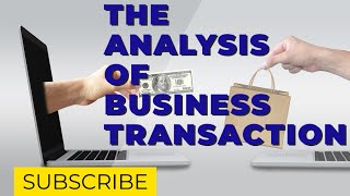 THE ANALYSIS OF BUSINESS TRANSACTIONS