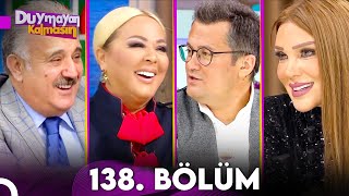 Duymayan Kalmasın 138.Bölüm