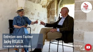 Rencontre avec Jacky Rigaux et sa vision du Haut Lieu viticole.