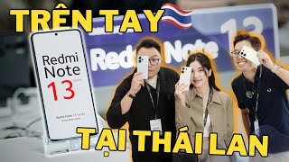 TRÊN TAY REDMI NOTE 13 NGAY TẠI ĐẤT THÁI: CHỤP ẢNH ĐẸP, GIÁ SIÊU NGON!!!