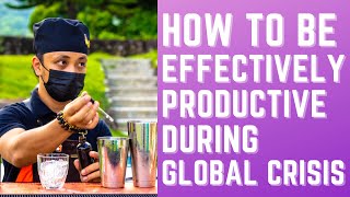 How to be effectively productive during the Global Crisis | The Pinoy Drinker