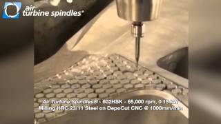 HRC 23/11 Steel Milling on DepoCut CNC by Air Turbine Spindles® 65,000 rpm, 0.15 kW 602HSK