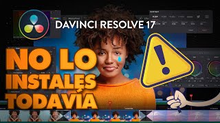 17 NOVEDADES de DAVINCI RESOLVE 17 [y 3 cosas que echo de menos]