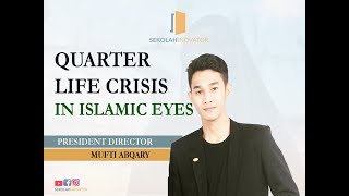 Penjelasan Luar Biasa tentang Quarter Life Crisis dalam Perspektif Islam