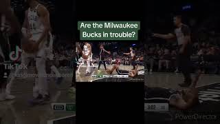 Are The Milwaukee Bucks In Trouble?