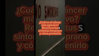 ¿Cuál es el cáncer más agresivo? Reconoce tus síntomas temprano y cómo prevenirlo #cancer #síntomas