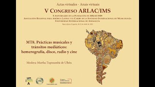 V ARLAC/IMS - MT8. Prácticas musicales y tránsitos mediáticos: hemerografía, disco, radio y cine