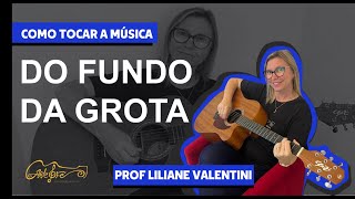 Como tocar a música Do Fundo da Grota