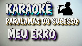 Karaokê Paralamas do Sucesso Meu Erro