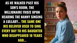 THE MILLIONAIRE FROZE WHEN HE HEARD THE NANNY SING THE SONG HIS MISSING DAUGHTER USED TO HEAR...