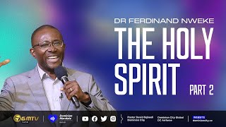 THE HOLY SPIRIT, PART 2 | DR FERDINAND NWEKE #holyspirit