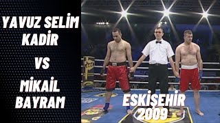 Yavuz Selim KADİR vs Mikail BAYRAM