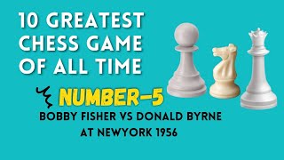 Greatest Chess Game of All Time: Number-5 BOBBY FISHER vs DONALD BYRNE in 1956 । Chosen by chess.com