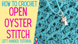 Open Oyster Stitch Left Handed Crochet Tutorial - UK Crochet Terms - Easy One Row Repeated Pattern