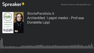 ArcheoMed: I papiri medici - Prof.ssa Donatella Lippi