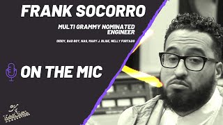 Frank Socorro talks working with Diddy, Growing in the industry, When to Shut up and more