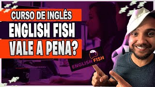 Curso English Fish Funciona? Vale a Pena? É bom? Review Completo!