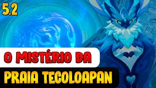 O MISTÉRIO DA PRAIA TECOLOAPAN - 5.2 GENSHIN IMPACT