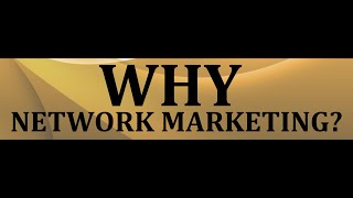 WHY NETWORK MARKETING | IAM Worldwide 1