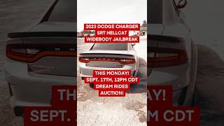 IT’S A JAILBREAK! 2023 Dodge Charger SRT Hellcat Widebody Jailbreak auction 9/23 Monday 12pm! #dodge