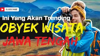 destinasi Wisata di jawa tengah yang mirip luar negri menarik untuk dikunjungi