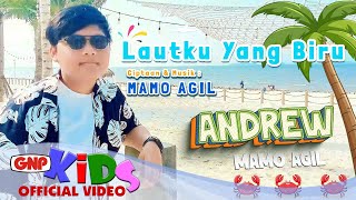 Andrew Mamo Agil – Lautku yang Biru | Lagu Anak Indonesia – Official Music Video