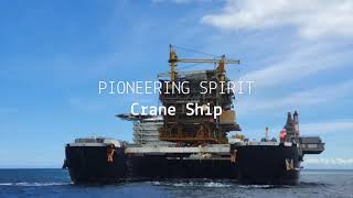 Pioneering Spirit - Crane Ship