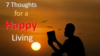 7 Thoughts for a Happy Living