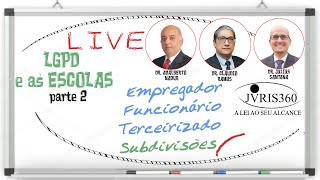 LGPD e as escolas - EMPREGADOR - FUNCIONÁRIO - TERECEIRIZADO - SUBDIVISÕES